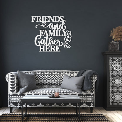 "Friends & Family Gather Here" Metal Wall Art