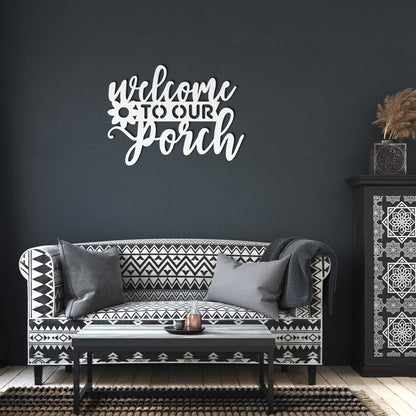 "Welcome to Our Porch" Metal Wall Art